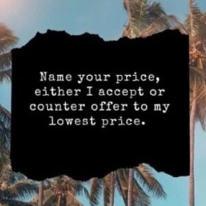 Name your price!!!  